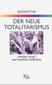 Der neue Totalitarismus