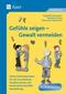 Gefühle zeigen - Gewalt vermeiden