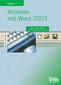 Arbeiten mit Word 2003. Lehrbuch