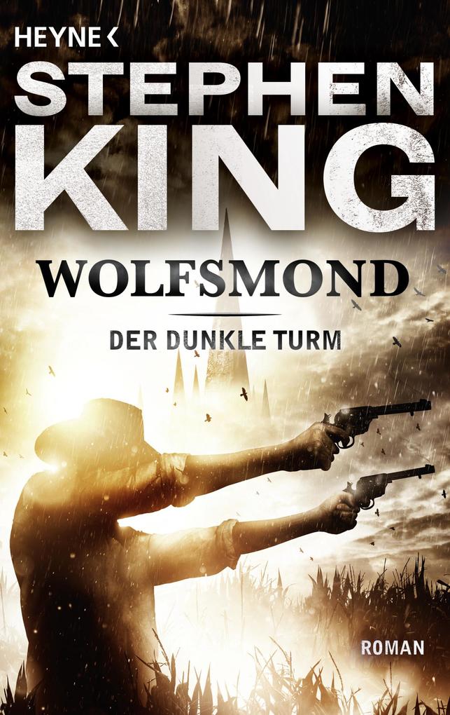King Stephen: Der dunkle Turm 5. Wolfsmond King Stephen: Der dunkle Turm 5. Wolfsmond