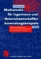 Mathematik für Ingenieure und Naturwissenschaftler - Anwendungsbeispiele