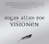 Edgar Allan Poe: Edgar Allan Poe - VISIONEN