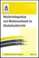 Medienintegration und Medienverbund im Deutschunterricht