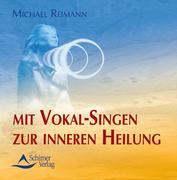 Mit Vokal-Singen zur inneren Heilung