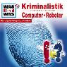 Was ist Was TV. Kriminalistik / Computer und Roboter. CD