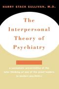 The Interpersonal Theory of Psychiatry the Interpersonal Theory of Psychiatry