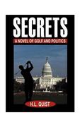Quist, H.L.: Secrets: A Novel of Golf and Politics