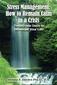 Stress Management: How to Remain Calm in a Crisis: Twenty-One Days to de-Stress Your Life