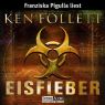 Ken Follett: Eisfieber. 6 CDs