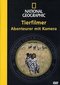National Geographic: Tierfilmer - Abenteurer mit Kamera