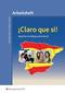 Claro que si! Arbeitsheft