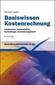 Basiswissen Kostenrechnung