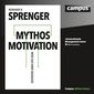 Mythos Motivation - Wege aus einer Sackgasse