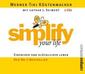 Simplify your life. Einfacher und glücklicher leben