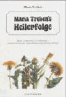 Maria Treben's Heilerfolge
