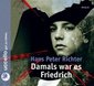 Damals war es Friedrich. 3 CDs