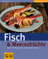 Fisch und Meeresfrüchte