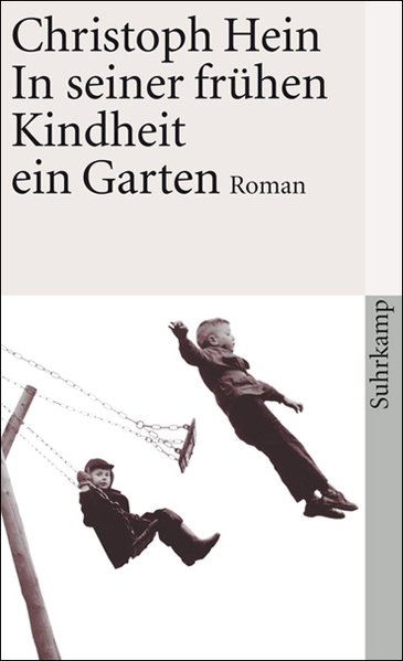 Christoph Hein In Seiner Frühen Kindheit Ein Garten Christoph Hein : In seiner frühen Kindheit ein Garten (Taschenbuch
