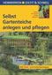 Selbst Gartenteiche anlegen und pflegen
