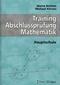 Training Abschlussprüfung Mathematik - Hauptschule. Arbeitsheft