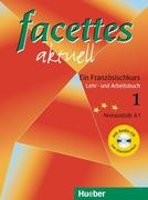 facettes aktuell 1.Ein Französischkurs.Lehr-und Arbeitsbuch. Mit CD