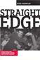Straight Edge: Hardcore Punk, Clean-Living Youth, and Social Change