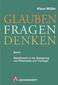 Glauben - Fragen - Denken 1