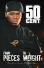 50 Cent, Chris Ex: From Pieces to Weight 