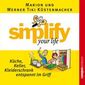 Simplify your Life: Küche, Keller, Kleiderschrank entspannt im Griff
