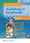 Ausbildung im Einzelhandel Band 1. Lehr- und Fachbuch