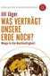 Was verträgt unsere Erde noch?