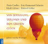Paulo Coelho, Eric-Emmanuel Schmitt, Khalil Gibran: Von Sehnsucht, Träumen und dem großen Glück CD