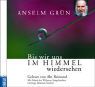 Anselm Gruen: Bis wir uns im Himmel wiedersehen. CD