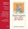 Tomi Ungerer: Kein Kuß für Mutter. CD