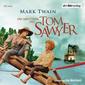Die Abenteuer des Tom Sawyer. 3 CDs