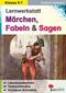 Lernwerkstatt - Märchen, Fabeln und Sagen