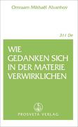 Wie Gedanken sich in der Materie verwirklichen