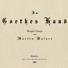 Martin Walser: In Goethes Hand