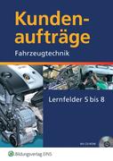 Berufsfeld Fahrzeugtechnik - Lernfeld 5-8. Mit CD-ROM