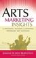 Arts Marketing Insights: The Dynamics of Building and Retaining Performing Arts Audiences