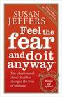 [Susan Jeffers: Feel the Fear and Do It Anyway]