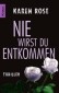 Nie wirst du entkommen
