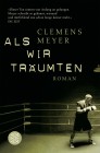 [Clemens Meyer: Als wir tr&auml;umten]