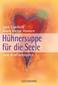 Hühnersuppe für die Seele - zum Kraftschöpfen