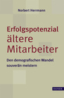 [Norbert Herrmann: Erfolgspotenzial &auml;ltere Mitarbeiter]
