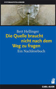 Die Quelle braucht nicht nach dem Weg zu fragen