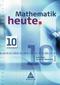 Mathematik heute 10. Schülerband. Realschule Nordrhein-Westfalen