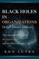 Black Holes in Organizations: Define Dissect Diffuse