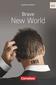 Brave New World. Ab 11. Schuljahr
