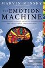 [Marvin Minsky: The Emotion Machine: Commonsense Thinking, Artificial Intelligence, and the Future of the Human Mind]
